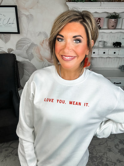 Love You, Mean It Pullover Sweatshirt