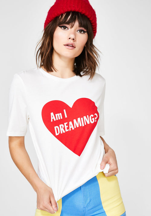 Am I Dreaming Tee